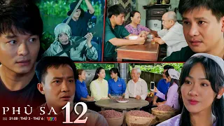 PHÙ SA tập 12 | Thuận và Chơn thành công bắt quả tang cát tặc hoành hành trong đêm