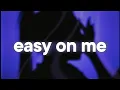 Download Lagu Adele - Easy On Me 💖 (slowed \u0026 reverb)