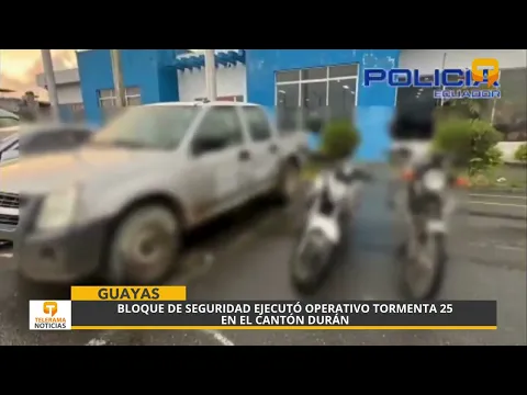 Bloque de seguridad ejecutó operativo Tormenta 25 en el cantón Durán