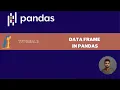 Tutorial 3 Pandas DataFrame What is Data Frame
