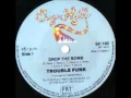 Download Lagu Trouble Funk-Drop The Bomb