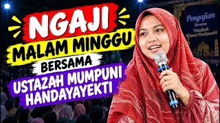 PENGAJIAN MALAM MINGGU BERSAMA USTAZAH MUMPUNI HANDAYAYEKTI LUCU NGAPAK