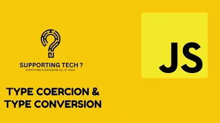 JAVASCRIPT - TYPE COERCION AND TYPE CONVERSION 07