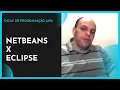 NETBEANS x ECLIPSE PROFESSOR JEAN VARGAS