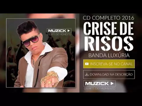 Download MP3 [CD COMPLETO] BANDA LUXÚRIA - CRISE DE RISOS 🎵 [ NOVA 2016 + DOWNLOAD ]