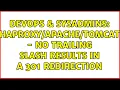 DevOps SysAdmins tomcat - no trailing slash results in a 301 redirection