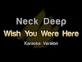 Download Lagu Neck Deep - Wish You Were Here | Karaoke/Instrumental with Lyrics | Female Key
