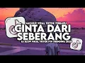 Download Lagu DJ CINTA DARI SEBERANG SLOW VIRAL TIKTOK FULL SONG MAMAN FVNDY 2025