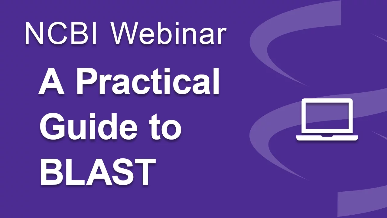 Webinar: A Practical Guide to NCBI BLAST