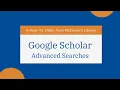 Google Scholar Advanced Searches McGovern Library