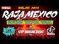 Download Lagu DJ RAJA MEXICO !! SOUND OF TIKTOK VIRAL 2022 || JUNGLE DUTCH FULL BASS
