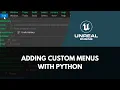 Adding Custom Menus To Unreal Engine 5 With Python