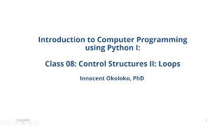08 Intro Programming with Python PT 1 - Control Structures II-Loops