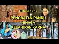 Download Lagu PENOBATAN PANDU HINGGA KELAHIRAN KARNA // Eps 15 - 17