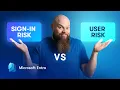 Sign-In Risk vs User Risk - Most Admins Don t Know the Difference