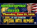 RESTORED REPUBLIC VIA A GCR Update Thursday June 25 2026 BY JUDY BYINGTON Special Intel Report