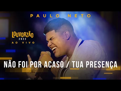 Download MP3 Paulo Neto - Não Foi Por Acaso / Tua Presença - Louvorzão 93 (Ao Vivo) - 2022