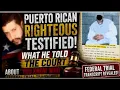 PUERTO RICAN RIGHTEOUS TAKES THE STAND SHOCKING COURTROOM TESTIMONY AGAINST PRINCESS M
