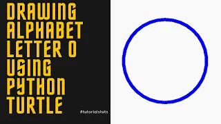 Drawing Alphabet Letter O USING Python Turtle Tutorials Tuts