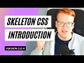 Skeleton CSS Crash Course - A Quick Guide 2021