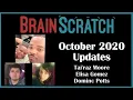 BrainScratch Updates October 2020 - Tai raz Moore Elisa Gomez and Dominic Potts