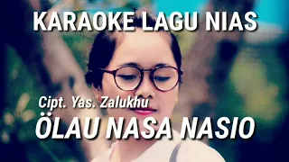 Download Baru!! Karaoke Lagu Nias | OLAU NASA NASIO | Cipt. Yas. Zalukhu MP3