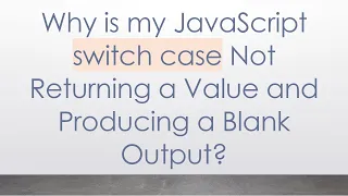 Why is my JavaScript switch case Not Returning a Value and Producing a Blank Output