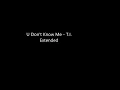 U Don't Know Me - T.I. Extended