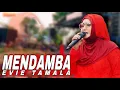 SUARANYA TETAP MERDU !! EVIE TAMALA - MENDAMBA | ELLIPSEE MUSIC