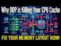 Why OOP is Killing Your CPU Cache