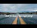 Download Lagu Ziell ferdian ll Tak ingin pergi (speed up)