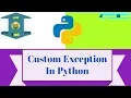 Custom Exception in Python Python tutorial