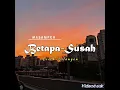 Download Lagu MASAMPER . betapa susah.$ Erich Silangen 2022