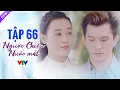 Download Lagu Ngược Chiều Nước Mắt Tập 66 Full HD | Phim Bộ Tình Cảm Việt Nam Hay Nhất 2024 | VTV Phim Việt Xưa