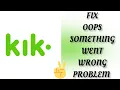 Fix Kik App Oops Something Went Wrong Problem TECH SOLUTIONS BAR