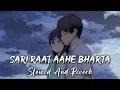 Lagu Sari Raat Aahe Bharta [Slowed \u0026 Reverb] Music lover | LoFi73
