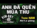 ANH ĐÃ QUÊN MÙA THU - KARAOKE - Tone NAM ( Ab/La giáng )