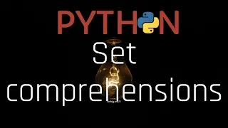 Python - Set comprehensions 3 7