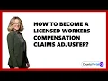 How To Become A Licensed Workers Compensation Claims Adjuster