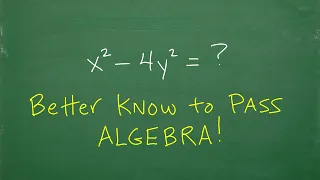 Better know this factoring formula to PASS Algebra x squared - 4 y squared