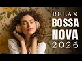 Lagu Best Soft Bossa Nova Covers of Top 100 Hits | Best Soft Bossa Nova Songs 2026