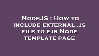 NodeJS How to include external js file to ejs Node template page