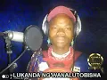 Download Lagu LUKANDA NG'WANA LUTOBISHA MBINA by Lwenge Studio