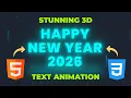 Stunning 3D Happy New Year 2026 Text Animation in HTML CSS