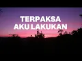 Terpaksa Aku Lakukan - Sultan - Lyrics