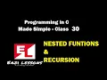 Eazi Lessons C Programming Nested Functions Recursion Lecture 30