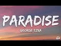 George Ezra - Paradise (Lyrics)