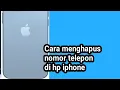Download Lagu Cara menghapus nomor telepon di hp iphone