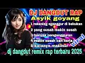 Download Lagu DJ DANGDUT REMIX RAP √√ rekening nganggur di bekukan √√ dj bikin asyik goyang √√ 