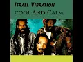 Cool and Calm - Israel Vibration